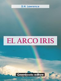 El arco iris - D H Lawrence - E-Book