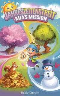 Jahreszeitenstreit: Mia's Mission - Robert Bürger - E-Book