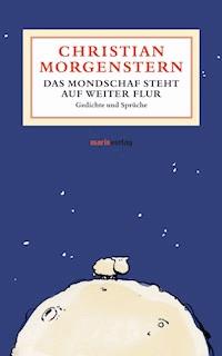 Das Mondschaf steht auf weiter Flur - Christian Morgenstern - E-Book