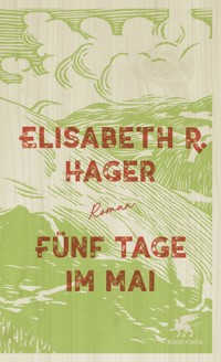Fünf Tage im Mai - Elisabeth R. Hager - E-Book
