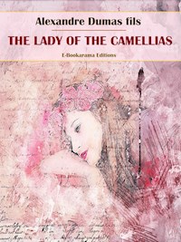 The Lady of the Camellias - Alexandre Dumas fils - E-Book