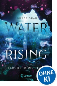 Water Rising (Band 1) - Flucht in die Tiefe - London Shah - E-Book + Hörbuch
