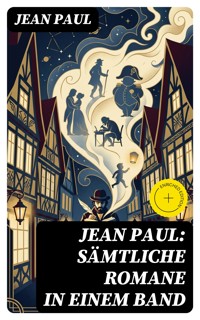Jean Paul: Sämtliche Romane in einem Band - Jean Paul - E-Book