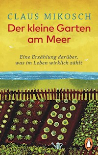 Der kleine Garten am Meer - Claus Mikosch - E-Book