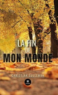 La fin de mon monde - Christian Sulleman - E-Book