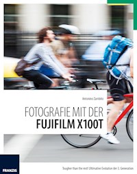 Fotografie mit der Fujifilm X100T - Antonino Zambito - E-Book