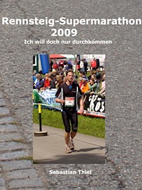 Rennsteig-Supermarathon 2009 - Sebastian Thiel - E-Book
