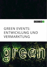 Green Events. Entwicklung und Vermarktung -  - E-Book