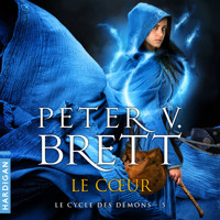 Le Cœur - Peter V. Brett - Hörbuch