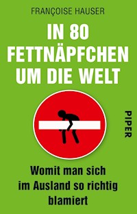 In 80 Fettnäpfchen um die Welt - Françoise Hauser - E-Book