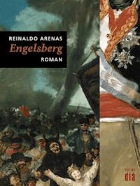 Engelsberg - Reinaldo Arenas - E-Book