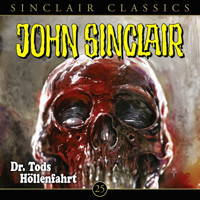 John Sinclair, Classics, Folge 25: Dr. Tods Höllenfahrt - Jason Dark - Hörbuch