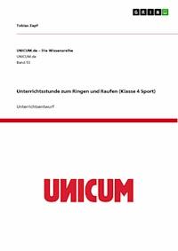 Unterrichtsstunde zum Ringen und Raufen (Klasse 4 Sport) - Tobias Zapf - E-Book