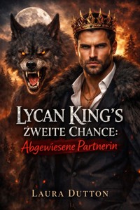 Lycan Kings zweite Chance: Abgewiesene Partnerin - Laura Dutton - E-Book