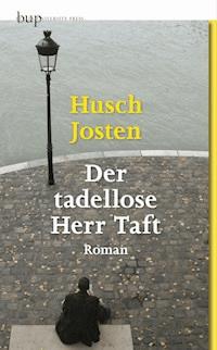 Der tadellose Herr Taft - Husch Josten - E-Book