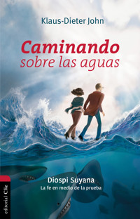 Caminando sobre las aguas - John Klaus-Dieter - E-Book