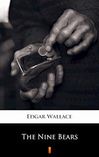 The Nine Bears - Edgar Wallace - E-Book