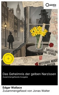 Das Geheimnis der gelben Narzissen (Zusammengefasste Ausgabe) - Edgar Wallace - E-Book