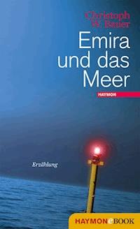 Emira und das Meer - Christoph W. Bauer - E-Book