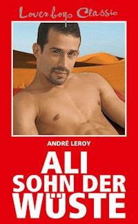Loverboys Classic 1: Ali, Sohn der Wüste - André Leroy - E-Book