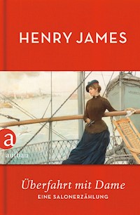Überfahrt mit Dame - Henry James - E-Book