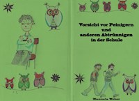 Vorsicht vor Peinigern und anderen Abtrünnigen in der Schule - Manuela Weber - E-Book
