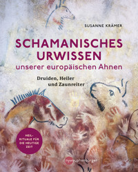 Schamanisches Urwissen unserer europäischen Ahnen - Susanne  Krämer - E-Book