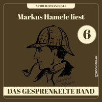 Das gesprenkelte Band - Markus Hamele liest Sherlock Holmes, Folge 6 (Ungekürzt) - Sir Arthur Conan Doyle - Hörbuch