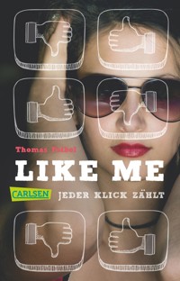 Like me. Jeder Klick zählt - Thomas Feibel - E-Book