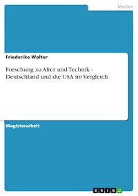 Forschung zu Alter und Technik - Deutschland und die USA im Vergleich - Friederike Wolter - E-Book