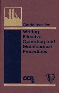 Guidelines for Writing Effective Operating and Maintenance Procedures -  - E-Book