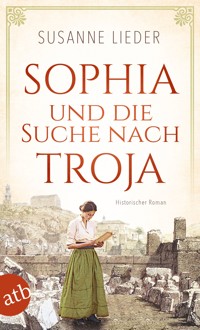 Sophia und die Suche nach Troja - Susanne Lieder - E-Book
