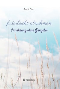 federleicht abnehmen - Andi Dim - E-Book