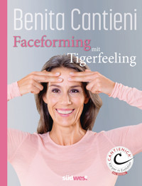 Faceforming mit Tigerfeeling für sie und ihn - Benita Cantieni - E-Book