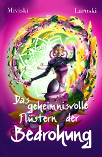 Das geheimnisvolle Flüstern der Bedrohung - Miviski Lüthi - E-Book