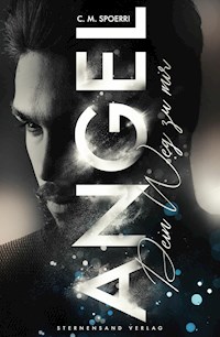 Angel (Band 1): Dein Weg zu mir - C.M. Spoerri - E-Book