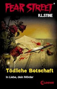 Fear Street 17 - Tödliche Botschaft - R.L. Stine - E-Book