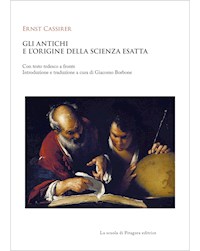 Gli antichi e l'origine della scienza esatta - Ernst Cassirer - E-Book