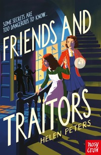 Friends and Traitors - Helen Peters - E-Book
