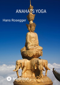 Anahats Yoga - Hans Rosegger - E-Book