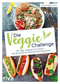 Die Veggie-Challenge - Veronika Pichl - E-Book