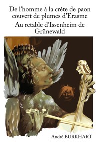 De l'homme à la crête de paon couvert de plumes d'Erasme - André Burkhart - E-Book