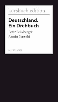 Deutschland. Ein Drehbuch - Peter Felixberger - E-Book