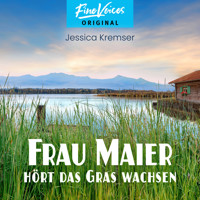 Frau Maier hört das Gras wachsen - Chiemgau-Krimi, Band 2 (ungekürzt) - Jessica Kremser - Hörbuch