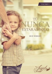 Tú Nunca Estarás Solo - Bud Wright - E-Book