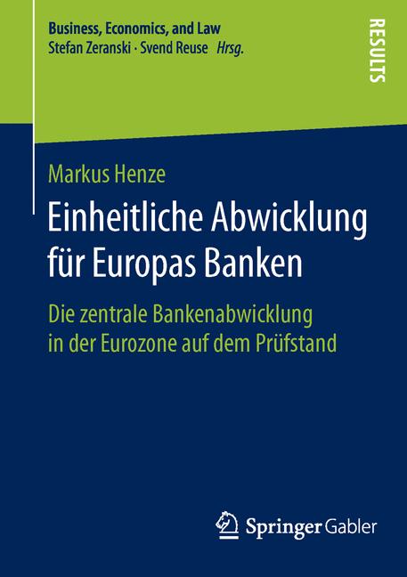 Einheitliche Abwicklung für Europas Banken - Markus Henze - E-Book