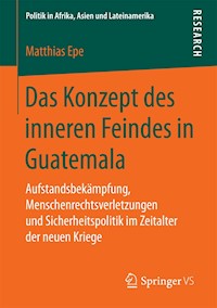 Das Konzept des inneren Feindes in Guatemala - Matthias Epe - E-Book