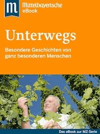 Unterwegs - Mittelbayerische Zeitung - E-Book