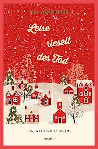 Leise rieselt der Tod - Uli Aechtner - E-Book