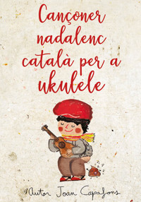 Cançoner nadalenc català tradicional per a ukelele - Joan Capafons Manils - E-Book